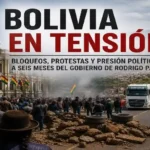 Bolivia en tensión: bloqueos, protestas y presión política a seis meses del Gobierno de Rodrigo Paz